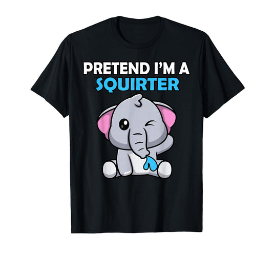 Dirty Humor Halloween Squirter Meme Pretend I'm a Squirter T-Shirt