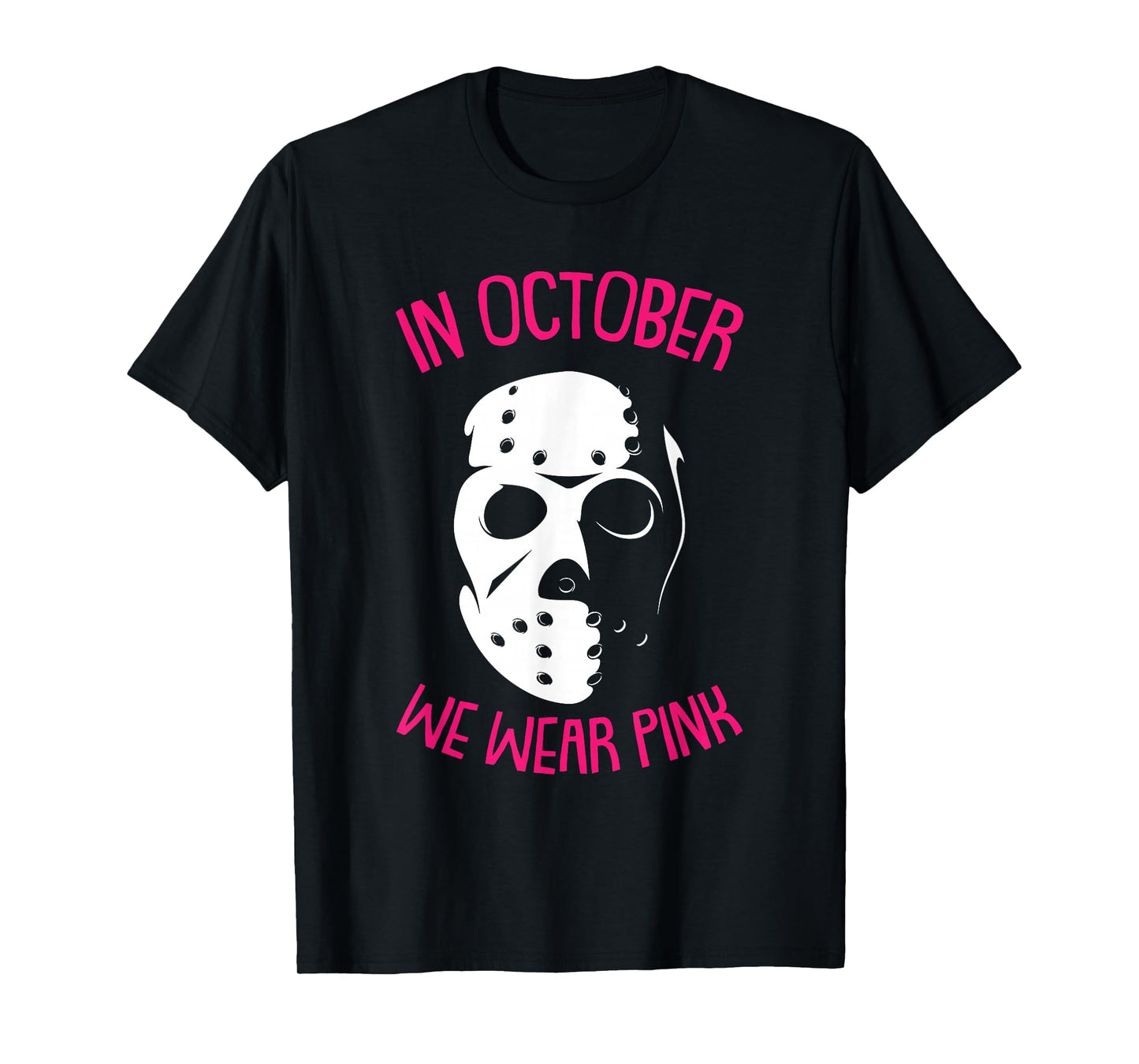 In October We Wear Pink Breast Cancer Awareness Horror Movie T-Shirt