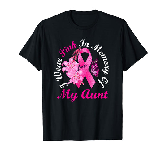 I Wear Pink In Memory Of My Aunt Breast Cancer Awareness T-Shirt