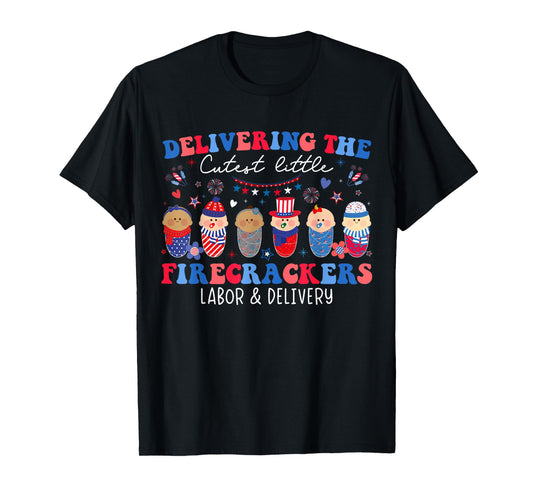 Delivering Cutest Firecrackers Labor & Delivery 4th Of July Women Kids Men T-Shirt