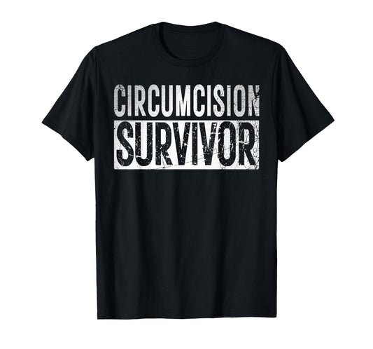 Funny offensive Shirt Humorous Saying Adult Humor Circumcision Survivor Funny and Embarrassing Gag FGM Ironic Unisex-Adults Black Cotton, Polyester Blend Short Sleeve T-Shirt Small