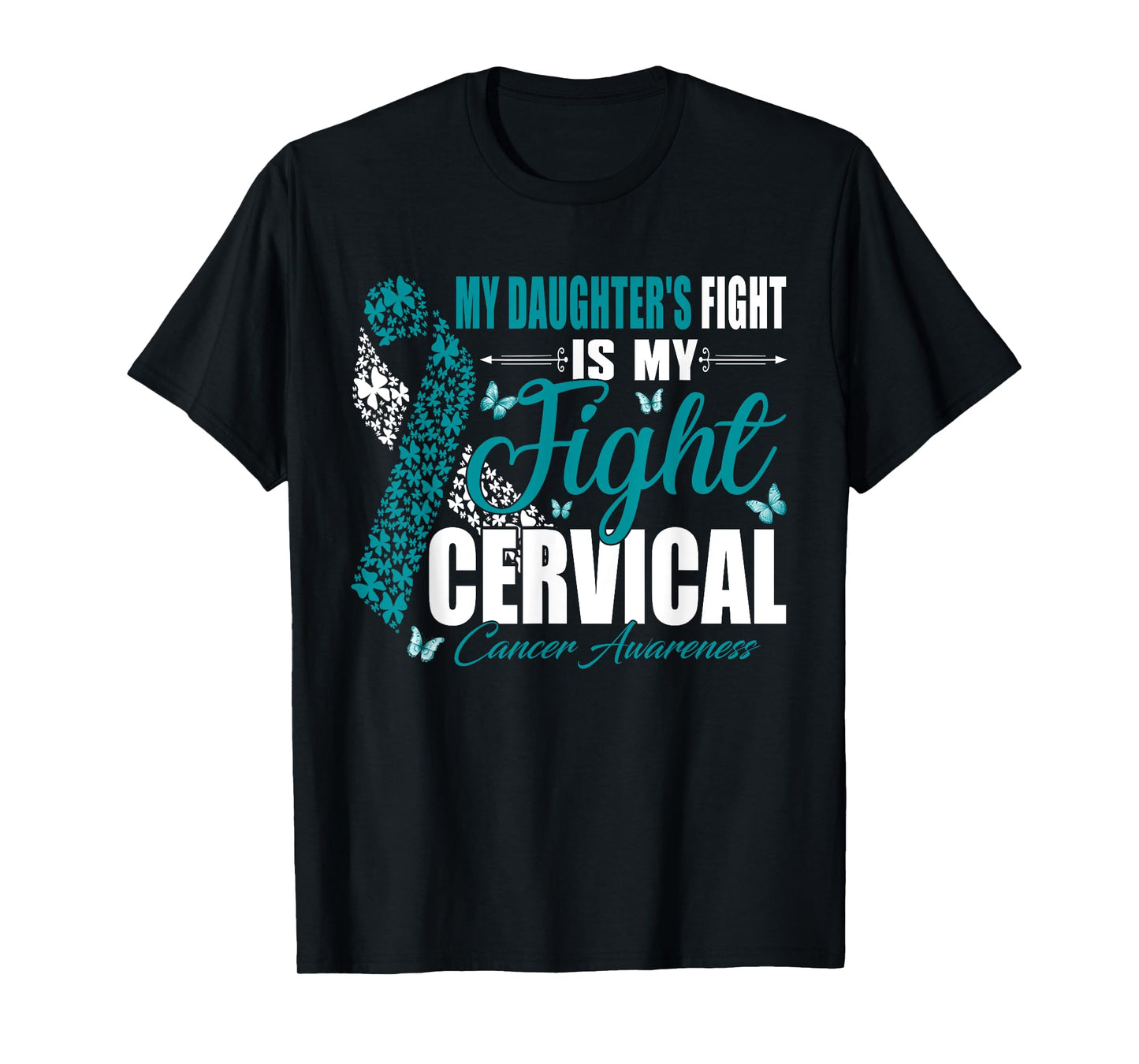 My Daughter's Fight Is My Fight Cervical Cancer Awareness T-Shirt