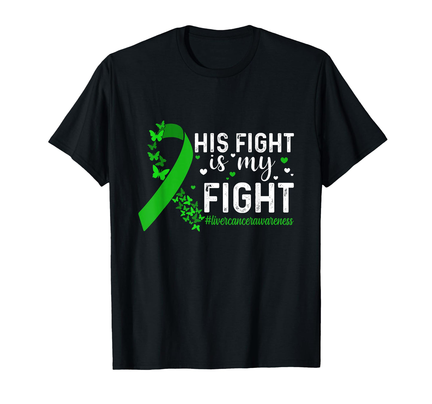 Support Liver Cancer Men Women His Fight Is My Fight Liver Cancer Awareness T-Shirt - Unisex-Adults & Kids - Black - Short Sleeve - Small - Modern - Cotton 65%, Polyester 35%