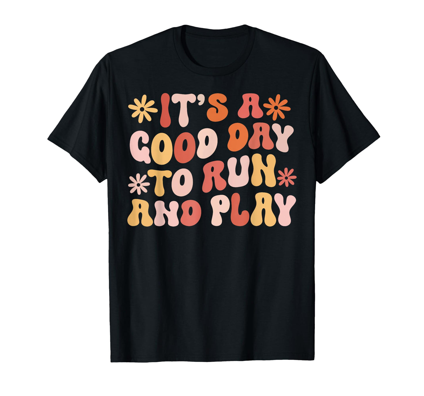 Its A Good Day To Run And Play PE Teacher Physical Education T-Shirt