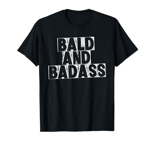 Bald and Badass Men Tshirt T-Shirt