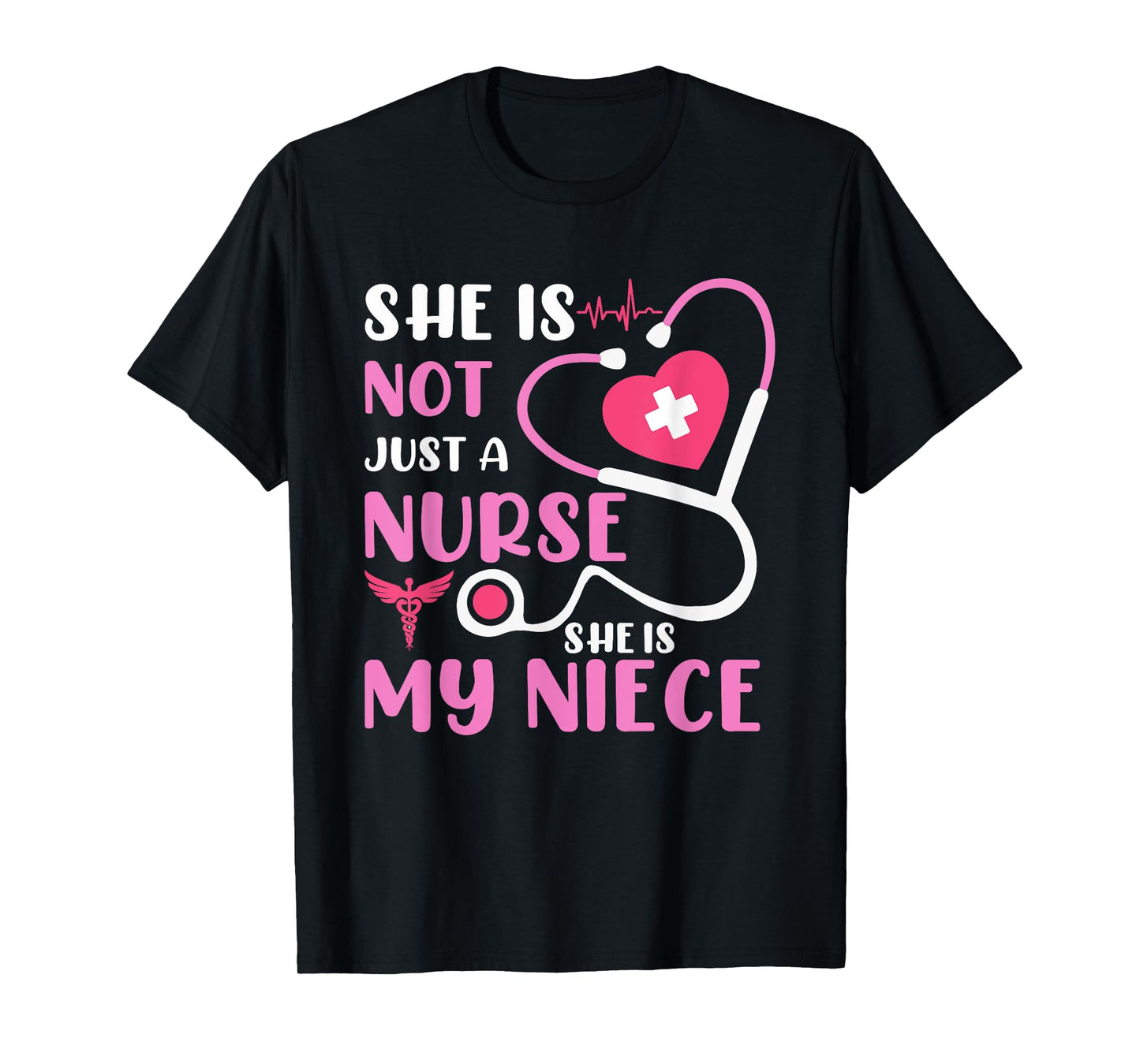 This Nurse Week Her She Is Not Just A Nurse She Is My Niece T-Shirt