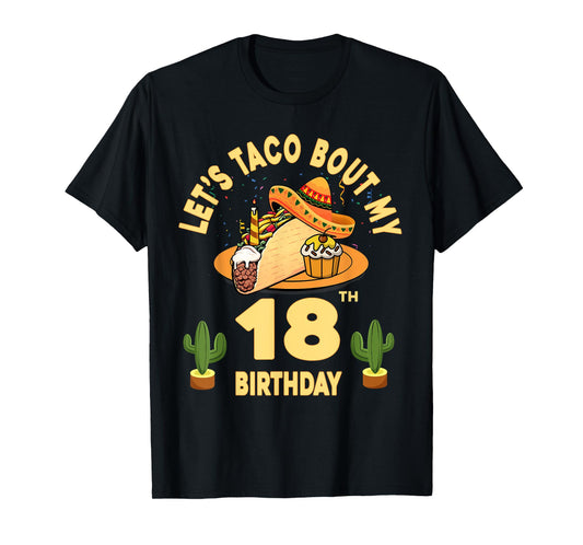 18 Year Old Let's Taco Bout My 18th Birthday Cinco De Mayo T-Shirt