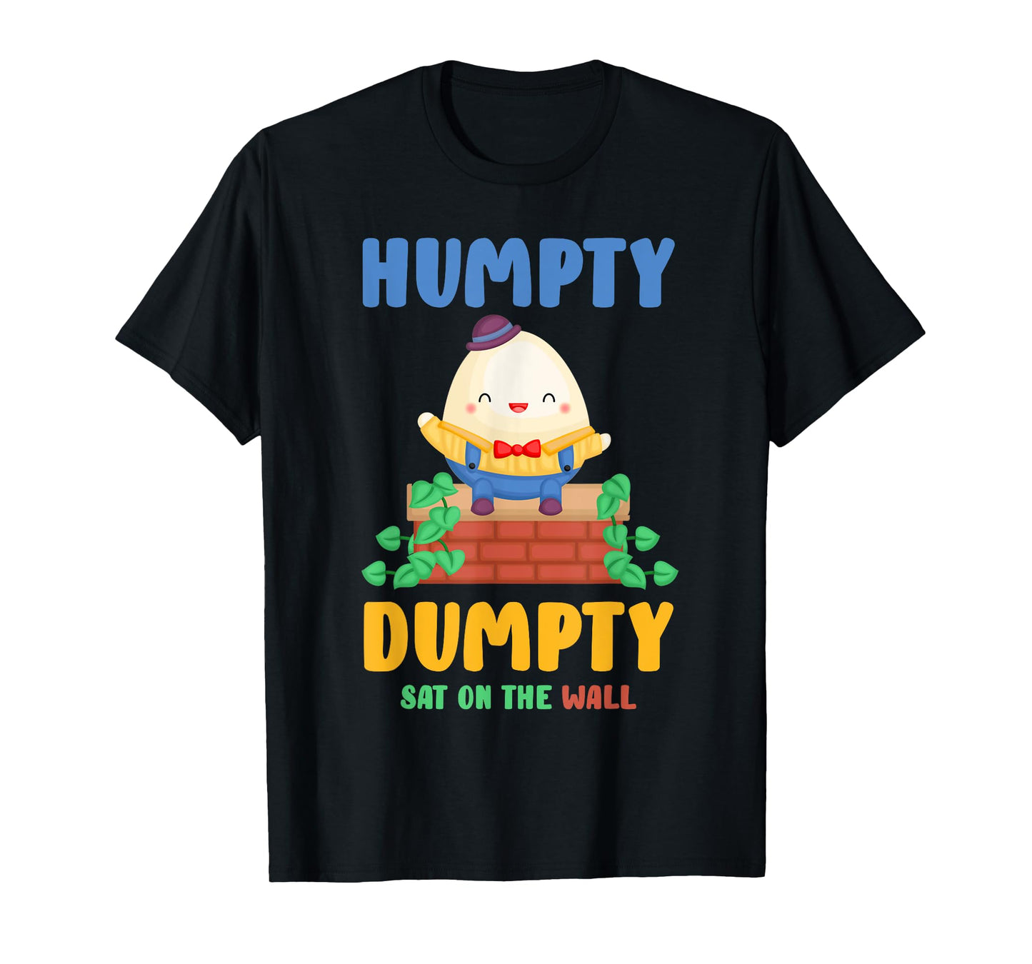 Nursery Rhymes for Kids or Humpty Dumpty sat on a Wall T-Shirt