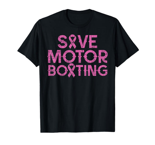 Save Motorboating Funny Breast Cancer Awareness Support Gift T-Shirt