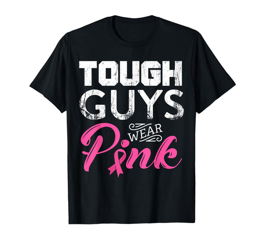 Tough Guys Wear Pink Ribbon Breast Cancer Awareness Month T-Shirt