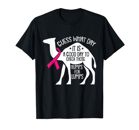 Check Those Humps Lumps Breast Cancer Awareness Warrior T-Shirt