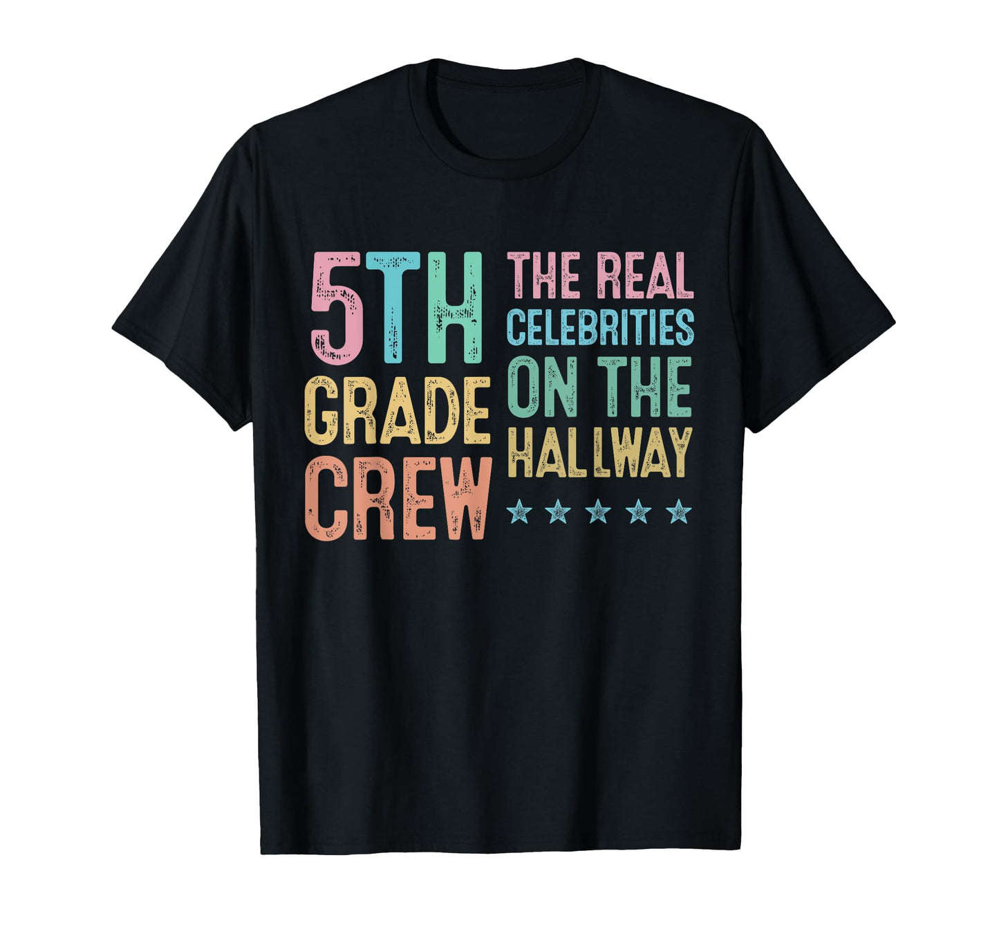 5th Grade Crew The Real Celebrities On The Hallway T-Shirt