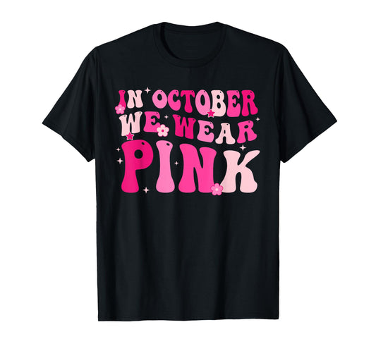 Breast Cancer Awareness t-shirt In October We Wear Pink T-Shirt