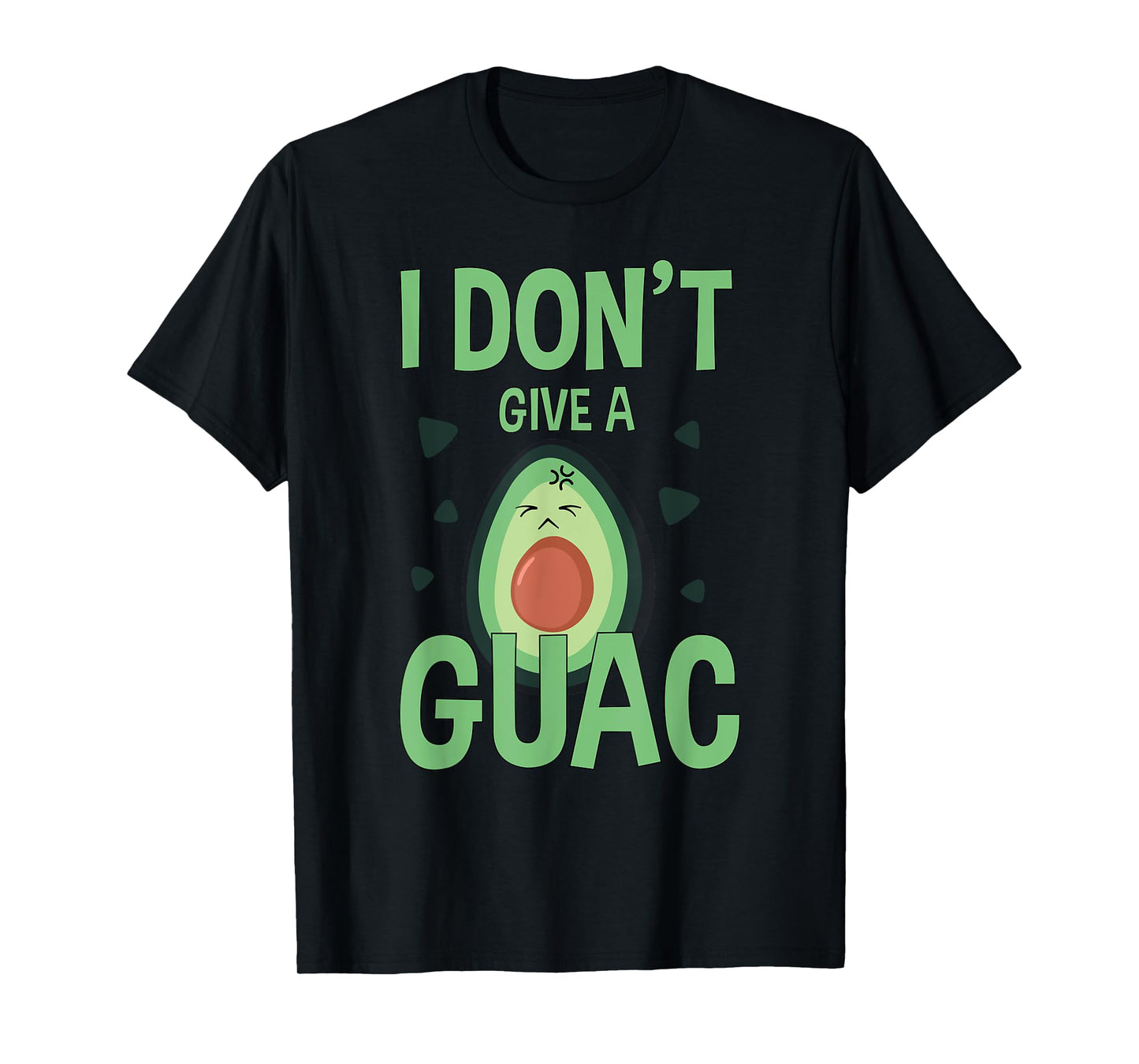 Funny I Don't Give A Guac Avocado Gift Tee Love Guac T-Shirt