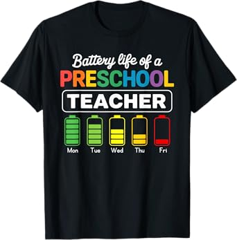 Battery Life of a Preschool Teacher Preschool Teacher Life T-Shirt