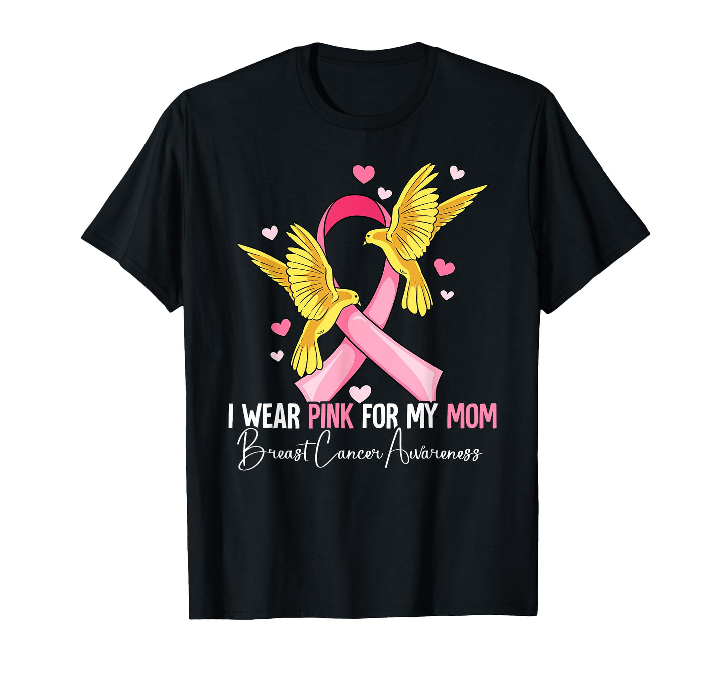 I Wear Pink For My Mom Breast Cancer Awareness T-Shirt