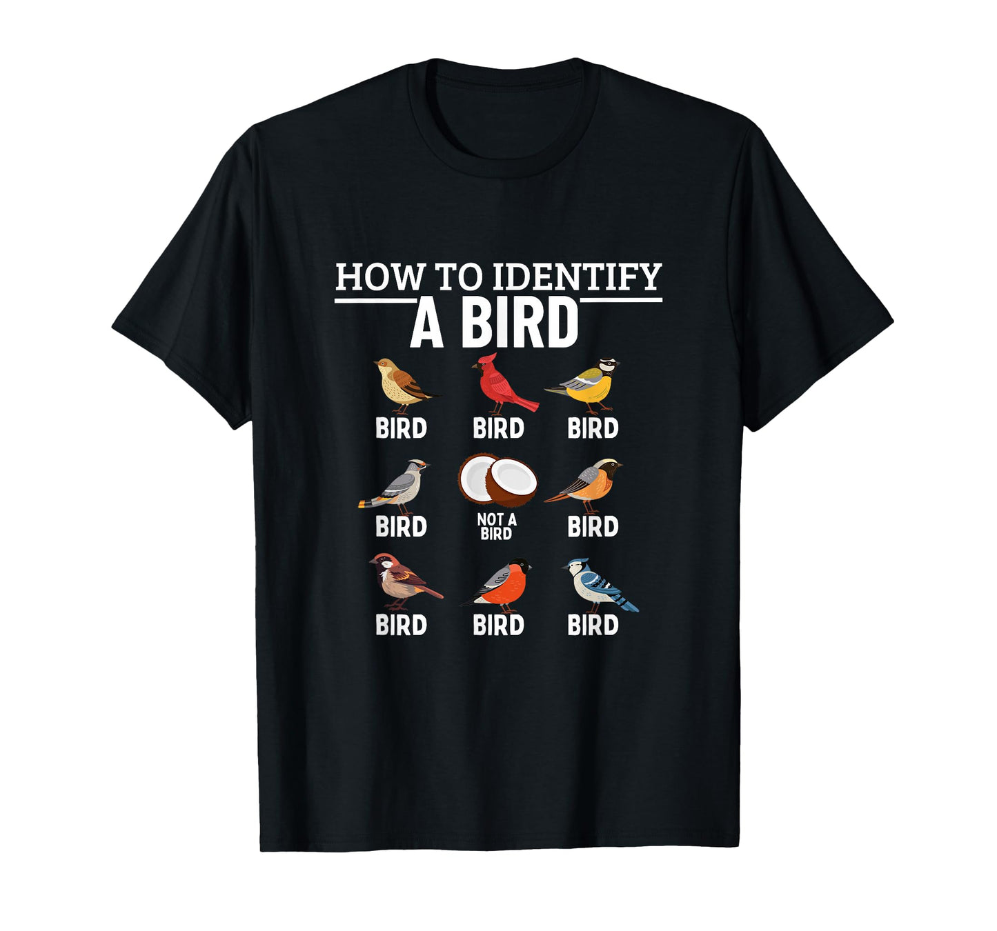 How To Identify A Bird Funny Bird Watching T-Shirt