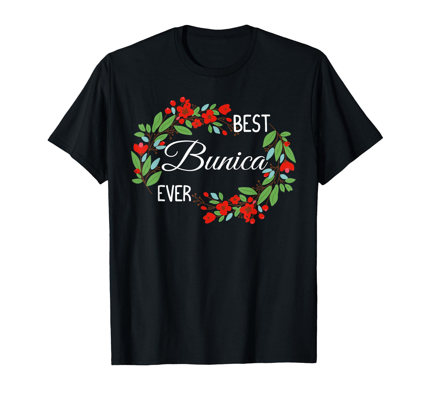 Best Bunica Ever Romanian Grandmother Mother's Day Flowers T-Shirt