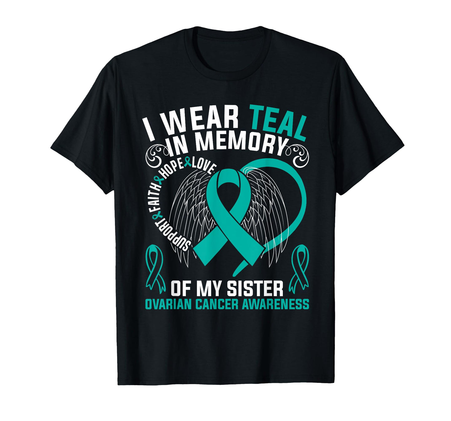 I Wear Teal In Memory Of My Sister Ovarian Cancer Awareness T-Shirt