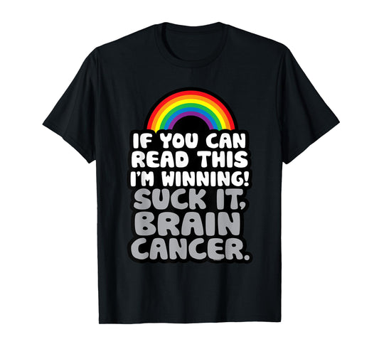 I'm Winning Suck It Brain Cancer | Fighter Survivor Funny T-Shirt