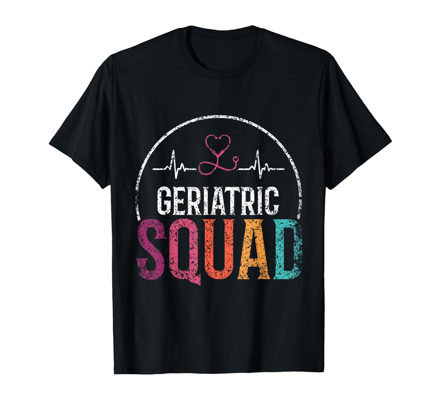 Geriatric Squad Gertiatry Nursing Nurses Geriatric Nurse T-Shirt