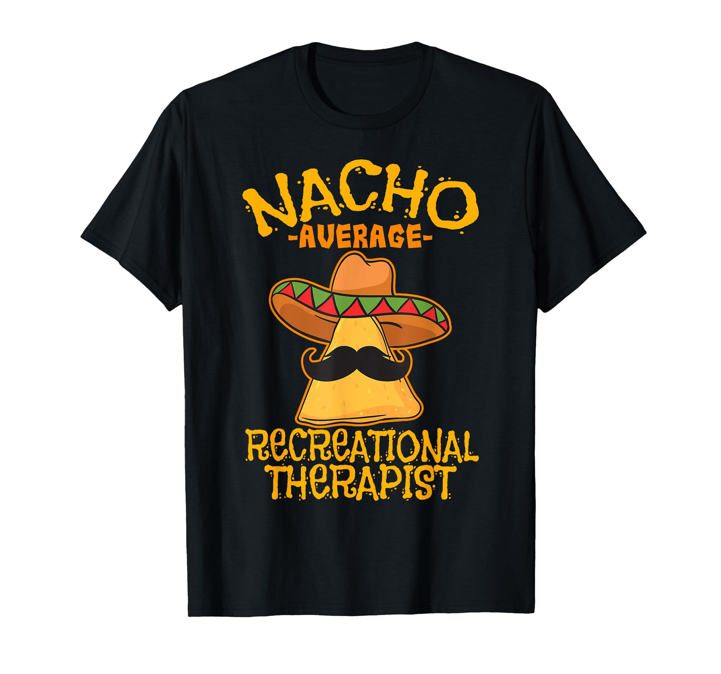Nacho Average Recreational Therapist Recreation Therapy RT T-Shirt