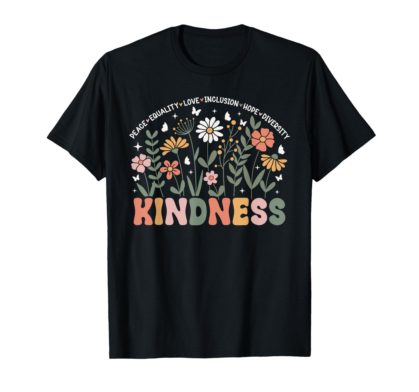 Kindness Peace Equality Love Hope Diversity Floral Be Kind T-Shirt