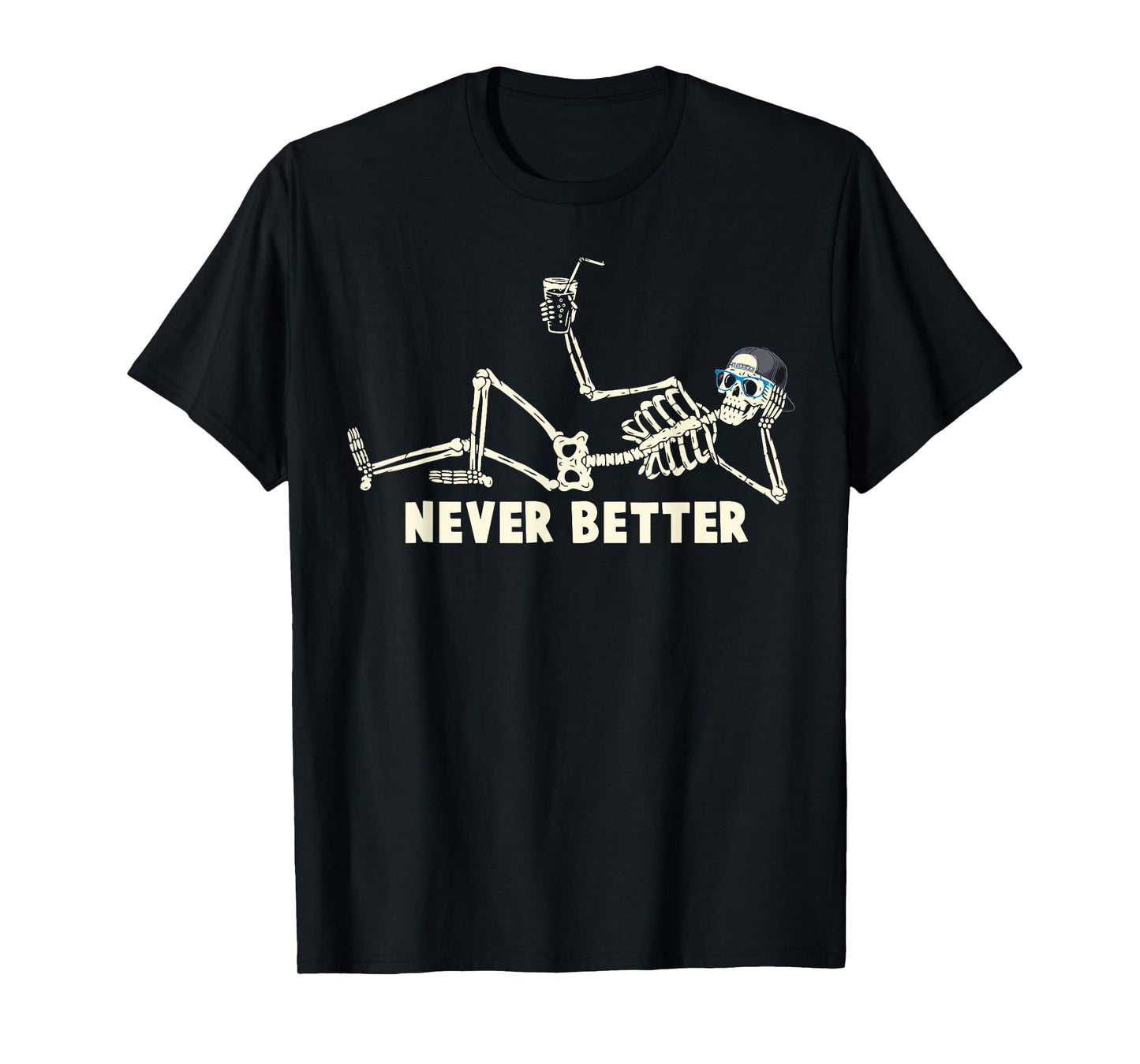 Never Better Skeleton Drinking Coffee Halloween Men Women T-Shirt