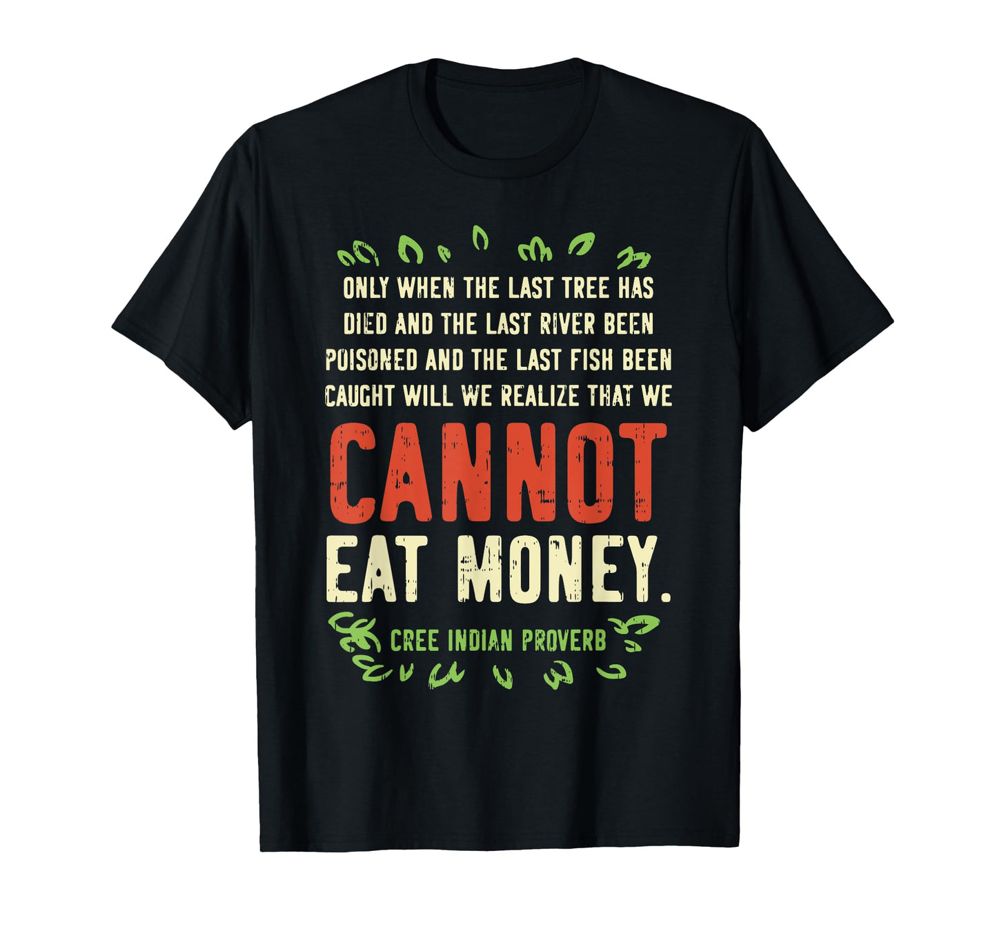 Earth Day Shirt Pro Save Environment Quote Last Tree Died T-Shirt