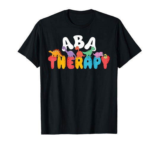 Cute Dinosaur ABA Therapy Behavior Analysis Therapist Squad T-Shirt