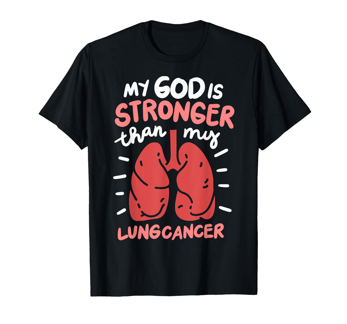 My God Is Stronger Than Lung Cancer T-Shirt