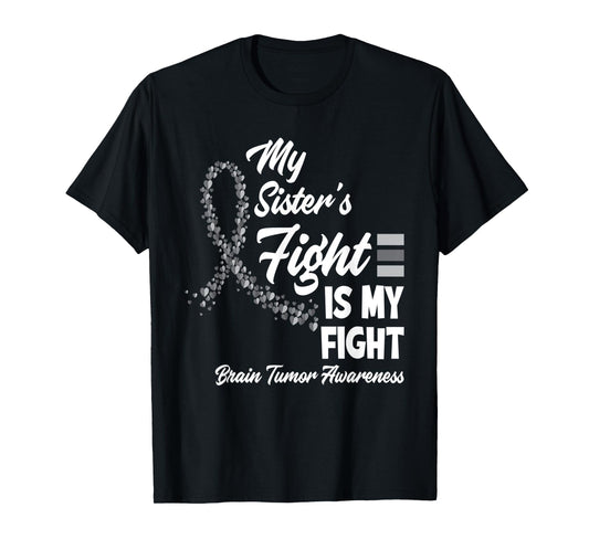 My Sister's Fight Is My Fight Brain Tumor Awareness T-Shirt