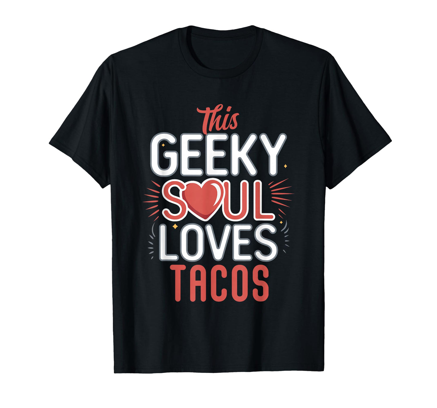 Funny Geek Taco Lover Nerdy Humor Foodie Life Quote T-Shirt