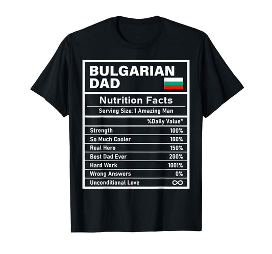 Bulgarian Dad Nutrition Facts Father's Day National Heritage T-Shirt