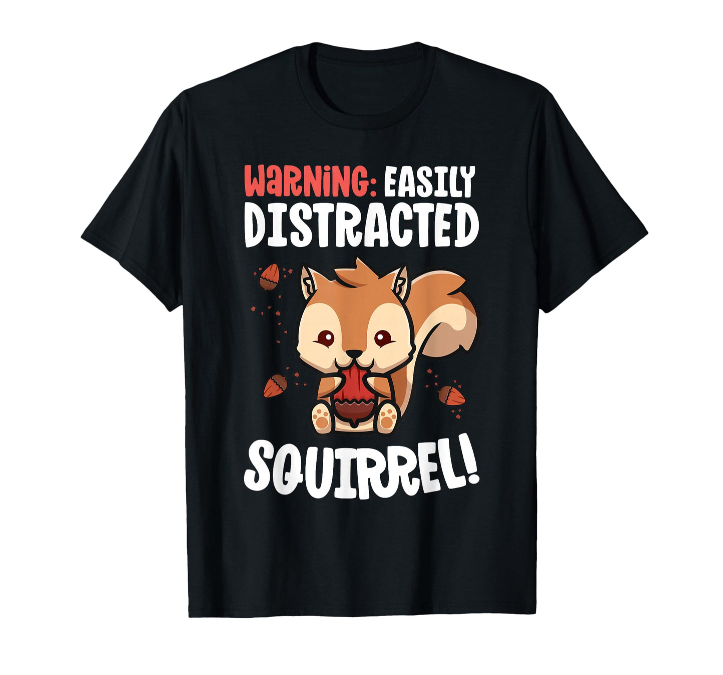 Funny Squirrel Lover Gifts Easily Distracted By Squirrels T-Shirt