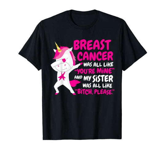 My Sister Breast Cancer Survivor Unicorn Support Quote Funny T-Shirt