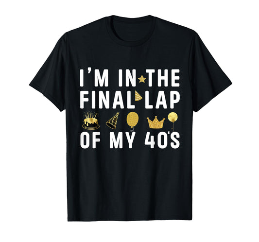 Last Year In My 40s Birthday Happy 49th Birthday Party T-Shirt