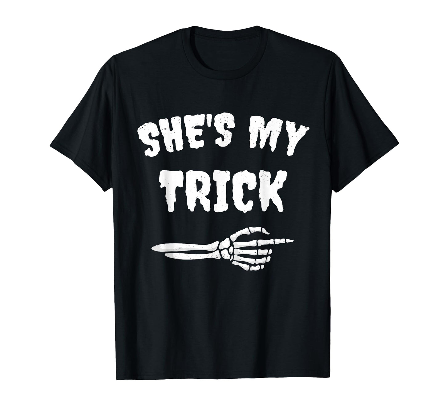 She's My Trick Funny Skeleton Halloween Matching Couples T-Shirt