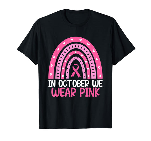 Breast Cancer In October We Wear Pink Rainbow Ribbon T-Shirt