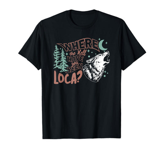 Where The Hell Have You Been Loca, Meme 90s T-Shirt