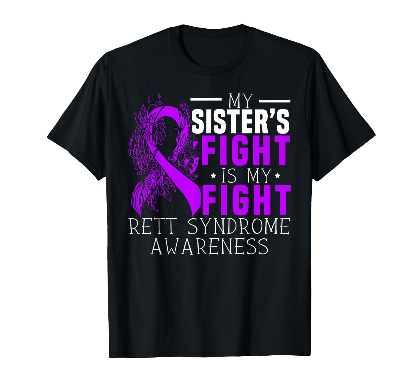 My Sisters Fight Is My Fight Rett Syndrome Awareness T-Shirt