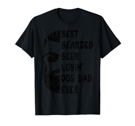 Best Bearded Beer Lovin' Dog Dad Ever Shirt for Man T-Shirt