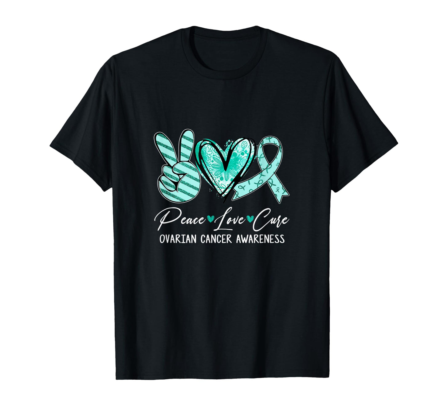 Peace Love Cure Teal Ribbon Ovarian Cancer Awareness T-Shirt