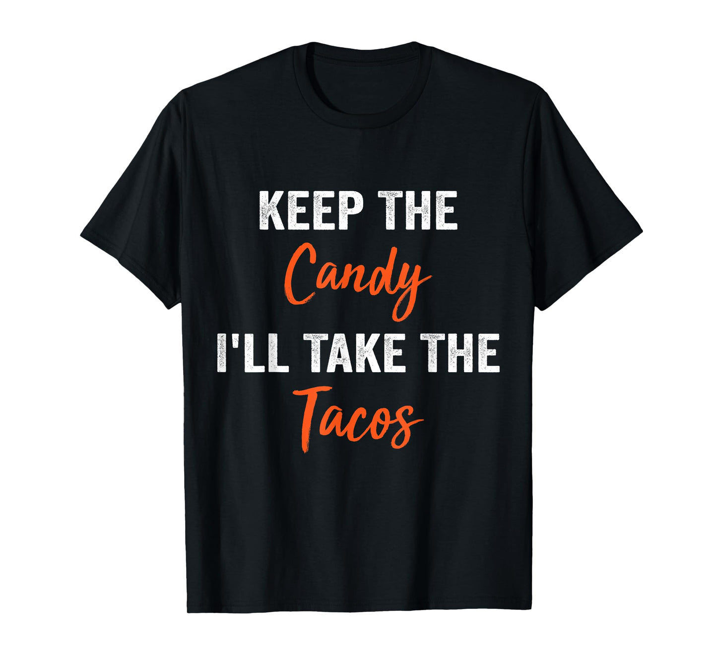Keep The Candy I'll Take The Tacos - Halloween Tacos Lover T-Shirt