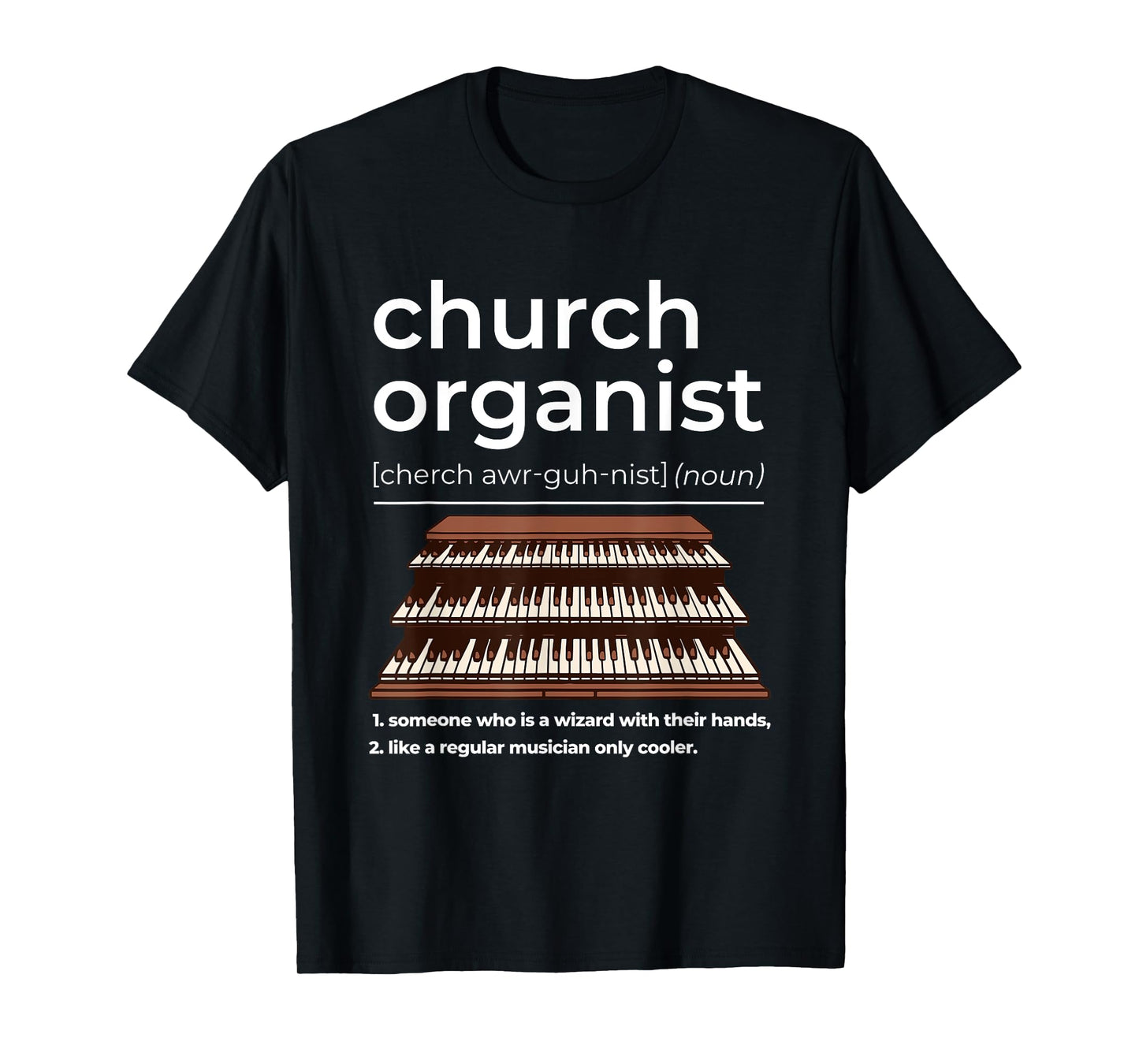Church Organist Definition Design Pipe Organ Player T-Shirt