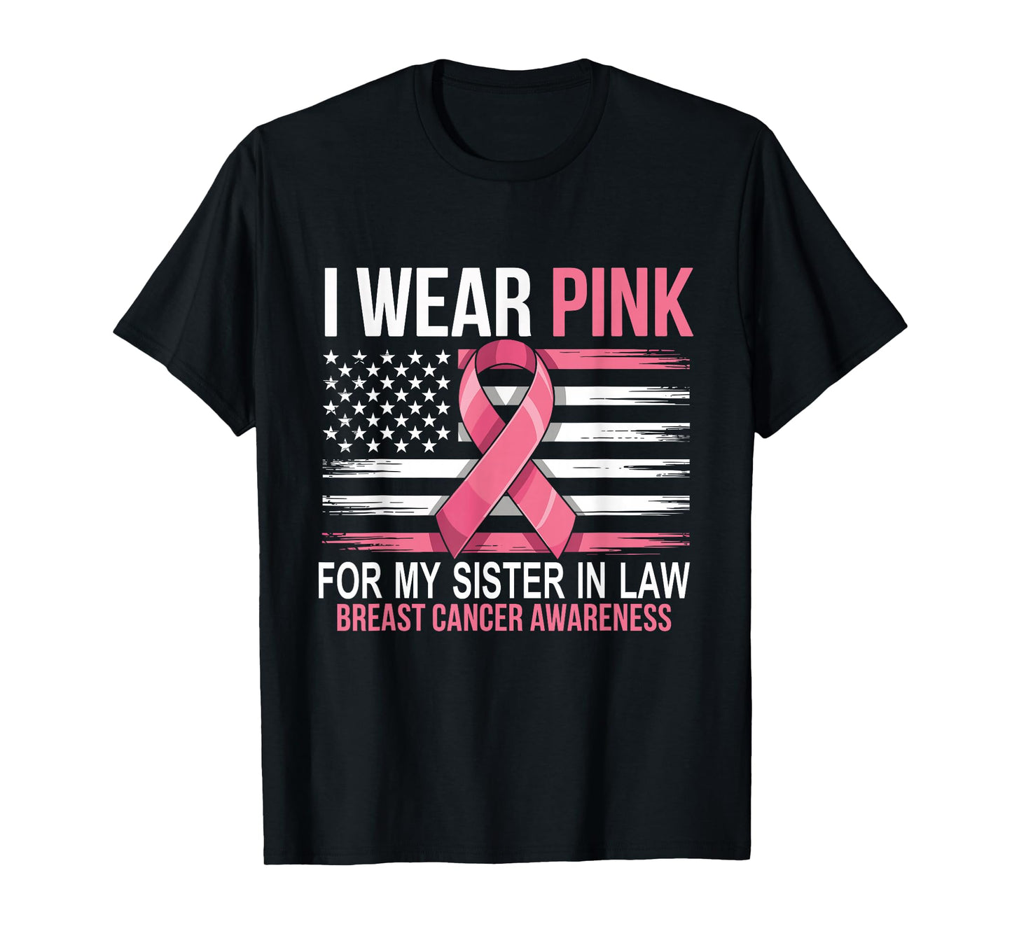 I Wear Pink for My Sister in Law Breast Cancer Awareness T-Shirt