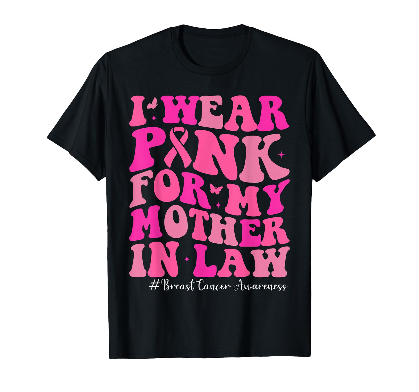 I Wear Pink for My Mother in Law Breast Cancer Awareness T-Shirt