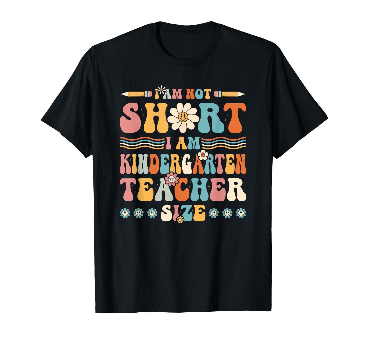 Im Not Short Im Kindergarten Teacher Size, Groovy Preschool Men Women Kids T-Shirt