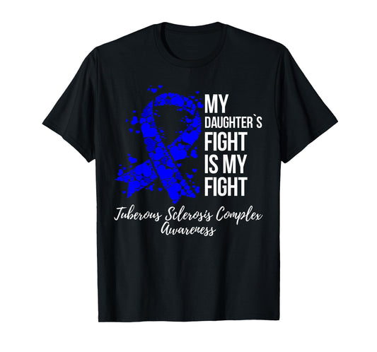 My Daughter’s Fight Tuberous Sclerosis Complex TSC Awareness T-Shirt