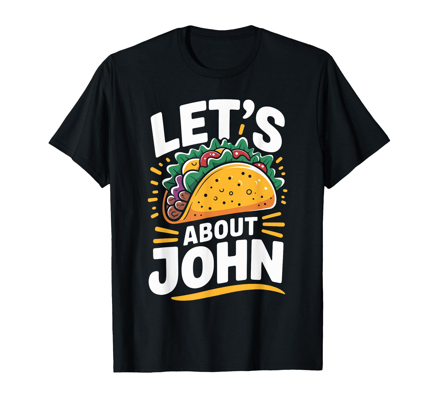 Let's Taco About JOHN T-Shirt Name Shirt Taco T-Shirt